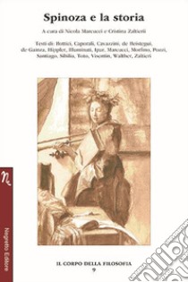 Spinoza e la storia libro di Marcucci N. (cur.); Zaltieri C. (cur.)