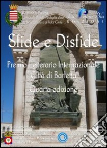 Sfide e disfide. Quarto premio letterario internazionale «Città di Barletta» libro