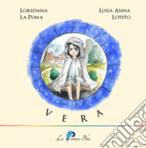 Vera. Ediz. illustrata libro di La Puma Loredana