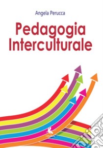 Pedagogia interculturale libro di Perucca Angela