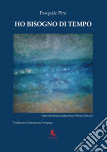 Ho bisogno di tempo. La storia di Nemo e Alba libro di Piro Pasquale