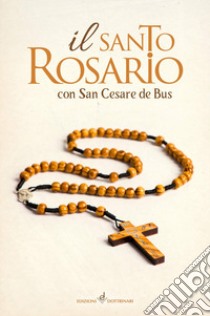 Il santo rosario con San Cesare de Bus libro