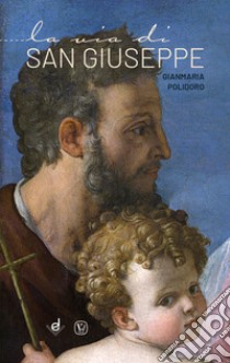 La via di San Giuseppe libro di Polidoro Gianmaria