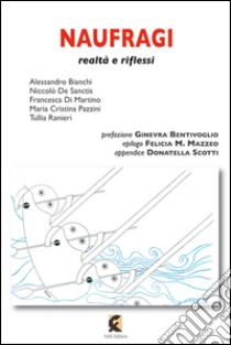 Naufragi. Realtà e riflessi libro