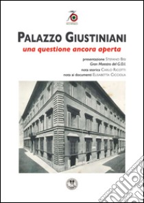 Palazzo Giustiniani. Una questione ancora aperta libro di Ricotti C. (cur.); Cicciola E. (cur.)