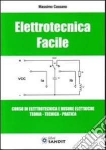 Elettrotecnica facile libro di Cassano Massimo