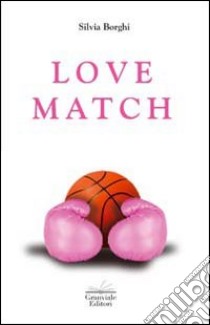 Love match libro di Borghi Silvia