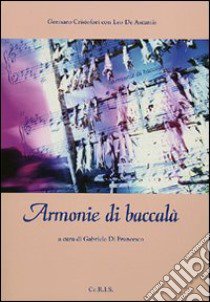 Armonie di baccalà libro di Di Francesco Gabriele; Cristofori Gennaro; De Ascaniis Leo