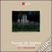 Turno di notte e fabbriche biellesi libro di Baratelli Mario