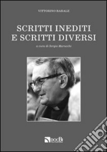 Scritti inediti e scritti diversi libro di Barale Vittorino; Marucchi S. (cur.)