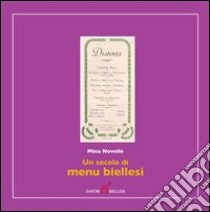 Un secolo di menu biellesi libro di Novello Mina