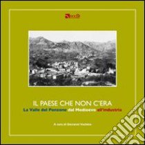 Il paese che non c'era. La valle del Ponzone dal Medioevo all'industria libro di Vachino G. (cur.)