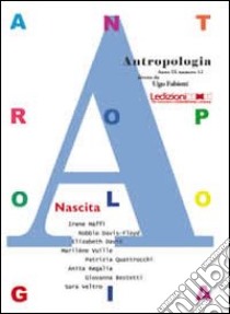 Antropologia. Vol. 12: Nascita libro di Maffi I. (cur.)