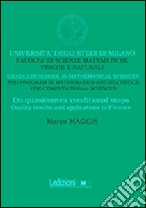 On quasiconvex conditional maps. Duality results and applications to finance libro di Maggis Marco