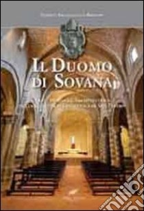 Il Duomo di Sovana. Arte, storia ed architettura della Cattedrale romanica di San Pietro libro di Conforti R. (cur.)