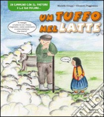 Un tuffo nel latte libro di Groppi Mariella; Puggioninu Eleonora