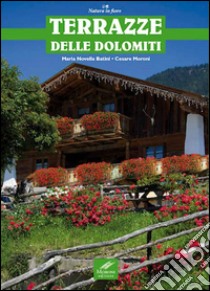 Terrazze delle Dolomiti libro di Batini M. Novella; Moroni Cesare