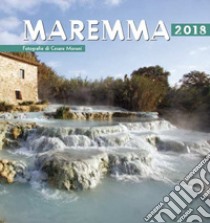 Calendario Maremma 2018 libro di Moroni Cesare