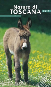 Calendario natura di Toscana 2018 libro di Moroni Cesare