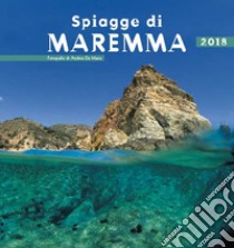 Calendario spiagge di Maremma 2018 libro di De Maria Andrea