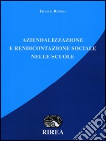 Aziendalizzazione e rendicontazione sociale nelle scuole libro di Rubino Franco