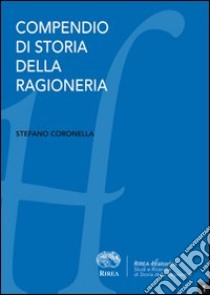 Compendio di storia della ragioneria libro di Coronella Stefano