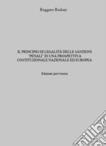 Il principio di legalità delle sanzioni «penali» in una prospettiva costituzionale nazionale ed europea libro di Rudoni Ruggero