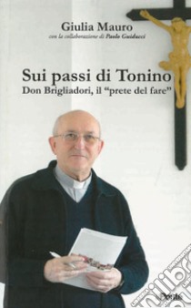 Sui passi di Tonino libro di Mauro Giulia