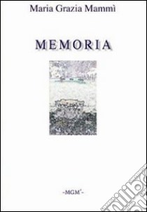 Memoria libro di Mammì M. Grazia