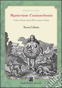 Mysterium comiunctionis. Le basi ecobiopsicologiche delle immagini archetipe terra celeste libro di Sugliani A. (cur.)