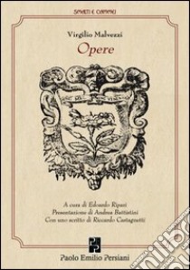 Opere. Vol. 1 libro di Malvezzi Virgilio; Ripari E. (cur.)