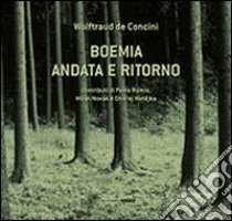 Boemia andata e ritorno libro di De Concini Wolftraud; Novák Milan