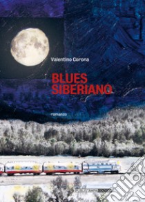 Blues siberiano libro di Corona Valentino