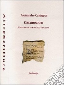 Chiaroscuri libro di Castagna Alessandro