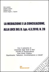 La mediazione e la conciliazione alla luce del D.lgs. 28/2010 libro