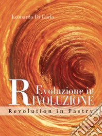 Evoluzione in rivoluzione. Ediz. italiana e inglese libro di Di Carlo Leonardo