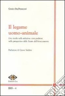 Il legame uomo-animale libro di Degl'Innocenti Gessica