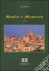 Radici e memoria libro di Bottone Gina