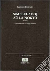 Simplegadi o la notte. Ediz. bilingue libro di Brankao Karmino