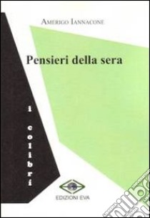 Pensieri della sera libro di Iannacone Amerigo