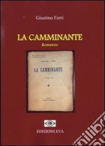 La camminante libro di Ferri Giustino