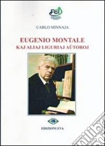 Eugenio Montale kay aliaj liguriaj amtoroj libro di Minnaja Carlo