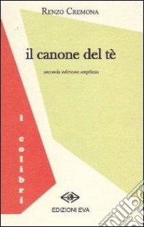 Il canone del tè libro di Cremona Renzo