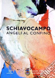 Schiavocampo. Angeli al confino libro di Rizzi C. (cur.)