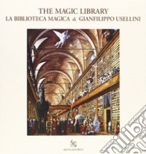 La biblioteca magica. Ediz. italiana e inglese libro di Sansone L. (cur.)