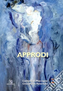 Approdi. Ediz. illustrata libro di Rizzi Claudio