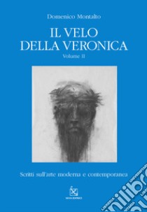 Il velo della Veronica. Vol. 2 libro di Montalto Domenico