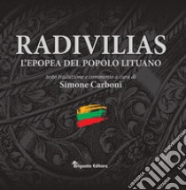 Radivilias. L'epopea del popolo lituano. Ediz. italiana e latina libro