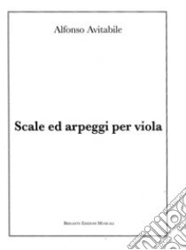 Scale ed arpeggi per viola libro di Avitabile Alfonso