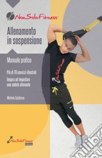 Allenamento in sospensione. Manuale per l'istruttore libro di Calabrese Michele